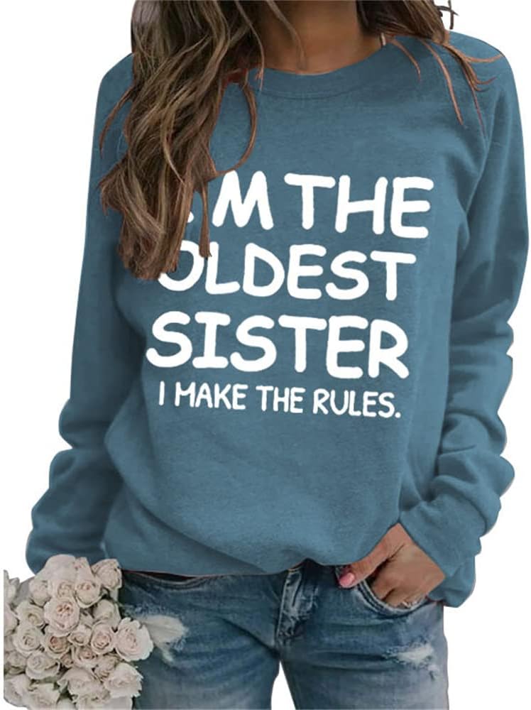 Kvinnor estetiska sweatshirts I'm The Oldest Sister I Make The Rules tryck rund hals långärmade tröjor