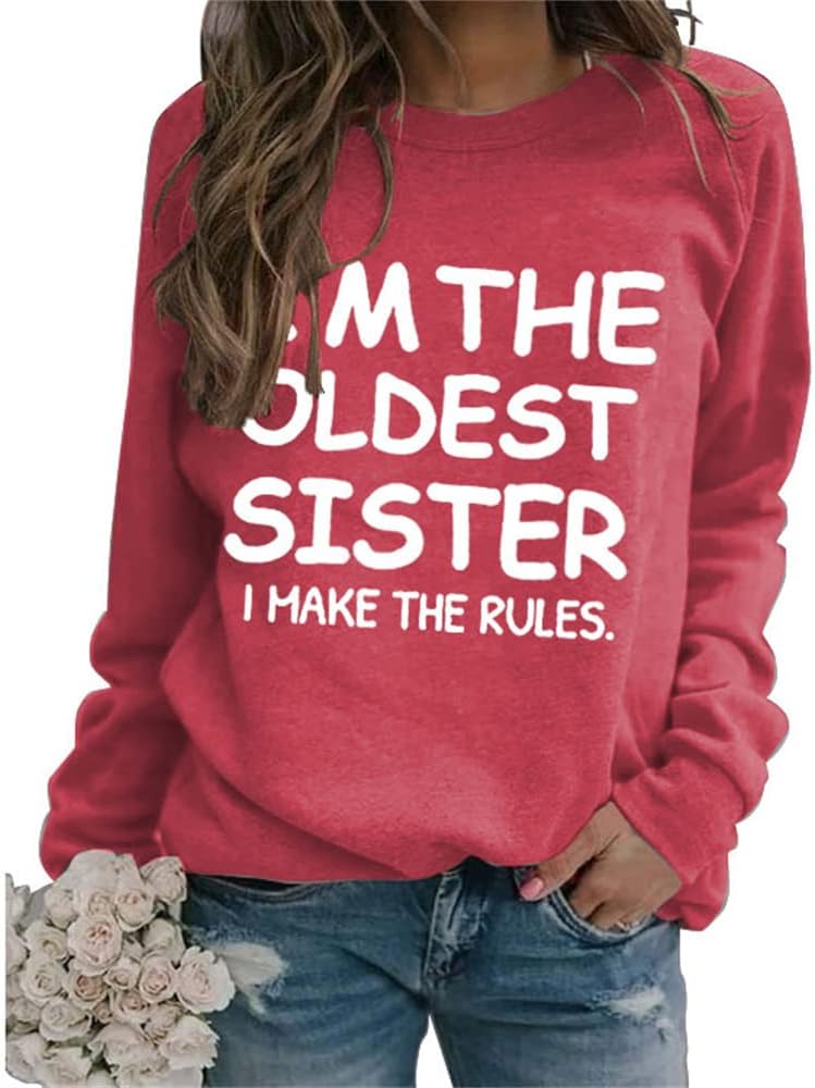 Kvinnor estetiska sweatshirts I'm The Oldest Sister I Make The Rules tryck rund hals långärmade tröjor