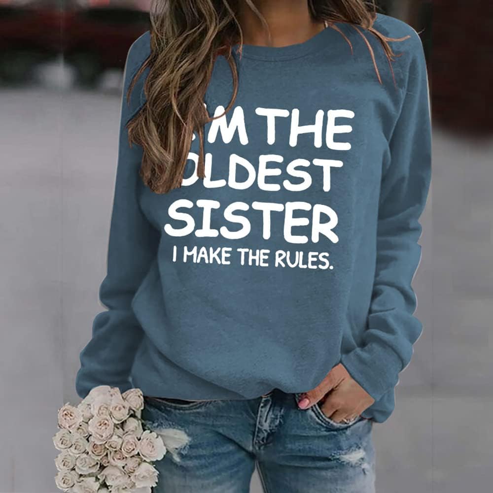 Kvinnor estetiska sweatshirts I'm The Oldest Sister I Make The Rules tryck rund hals långärmade tröjor