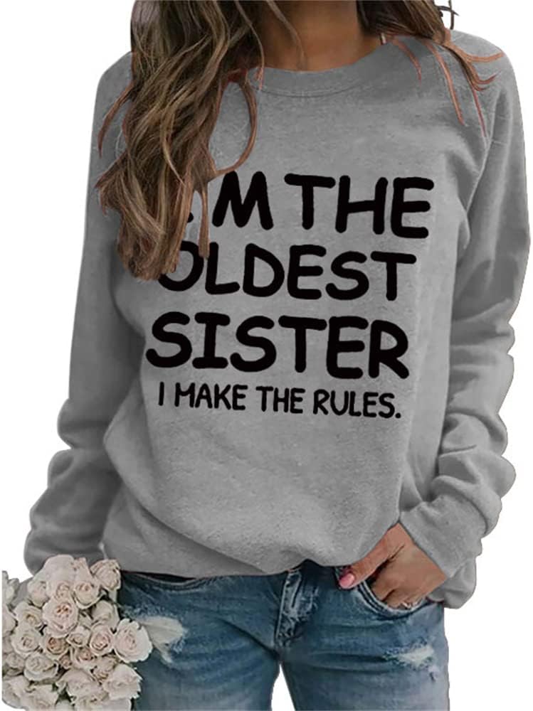 Kvinnor estetiska sweatshirts I'm The Oldest Sister I Make The Rules tryck rund hals långärmade tröjor