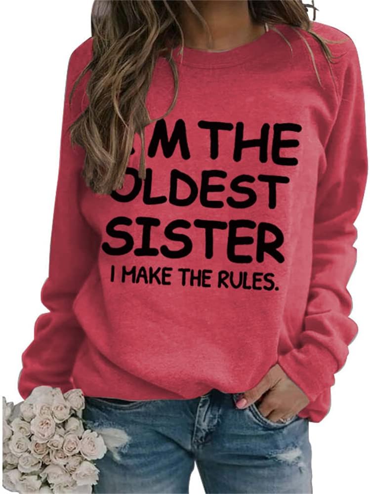 Kvinnor estetiska sweatshirts I'm The Oldest Sister I Make The Rules tryck rund hals långärmade tröjor