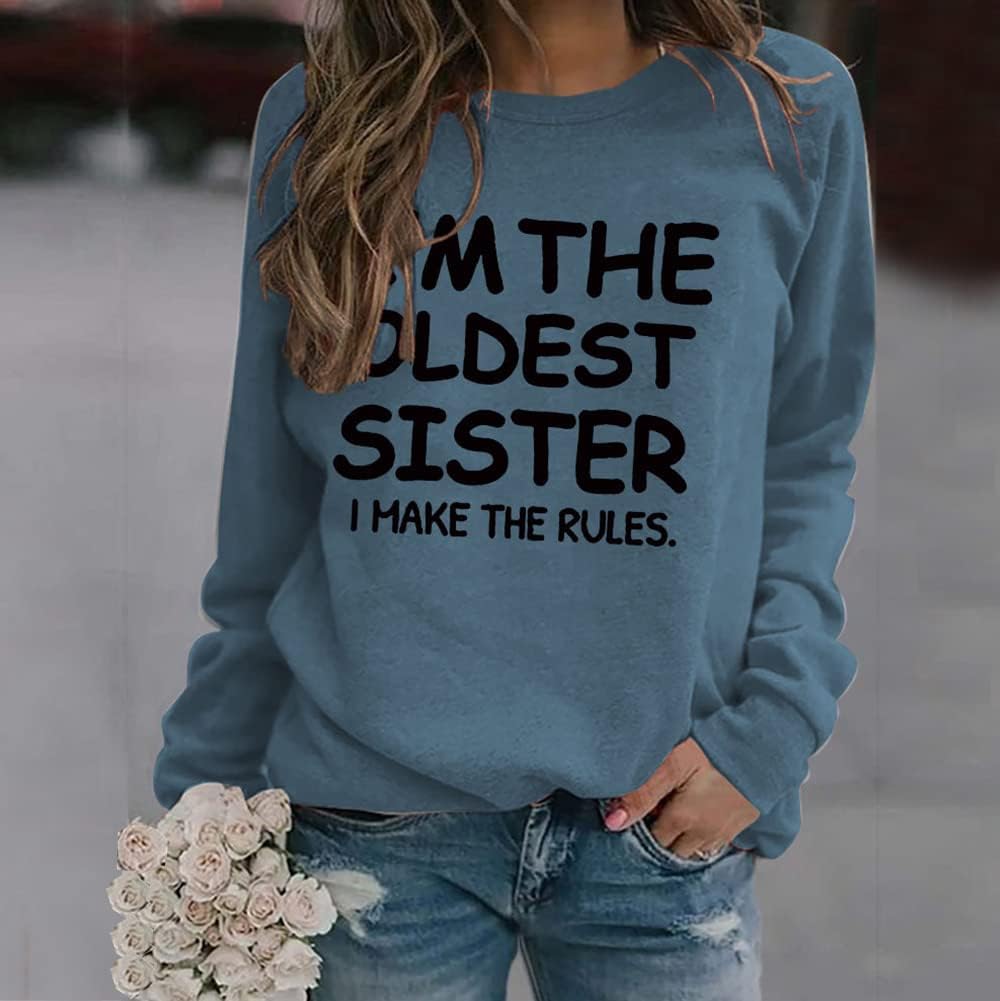 Kvinnor estetiska sweatshirts I'm The Oldest Sister I Make The Rules tryck rund hals långärmade tröjor
