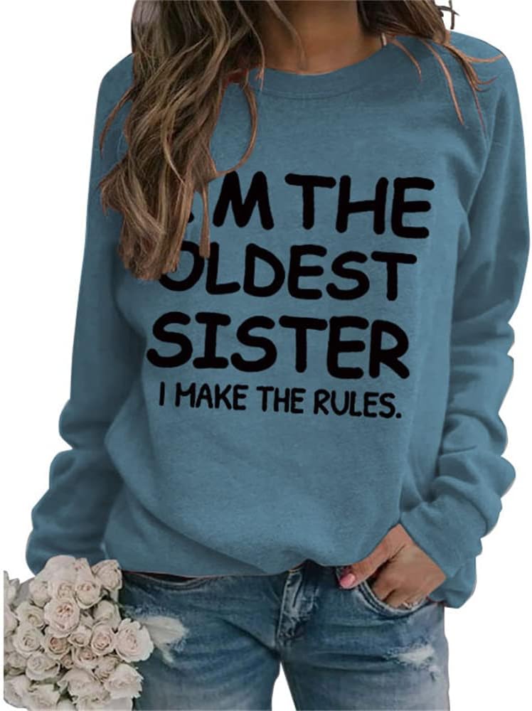 Kvinnor estetiska sweatshirts I'm The Oldest Sister I Make The Rules tryck rund hals långärmade tröjor