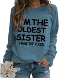Kvinnor estetiska sweatshirts I'm The Oldest Sister I Make The Rules tryck rund hals långärmade tröjor