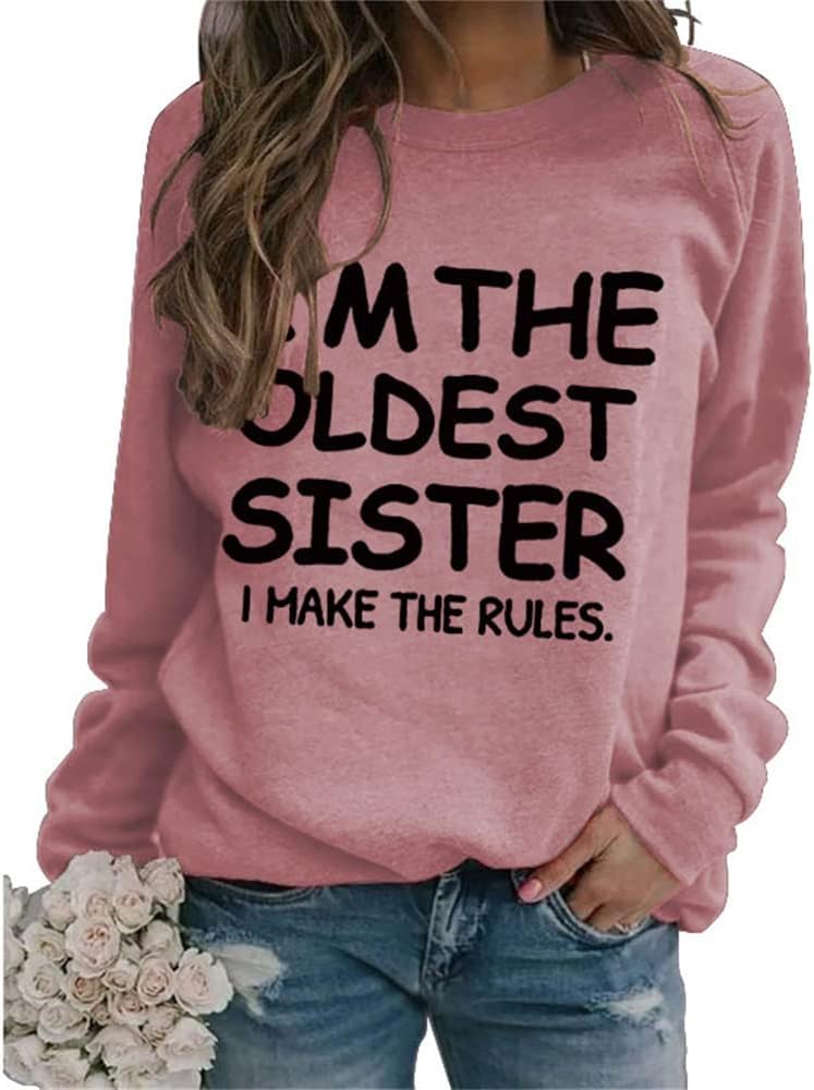 Kvinnor estetiska sweatshirts I'm The Oldest Sister I Make The Rules tryck rund hals långärmade tröjor