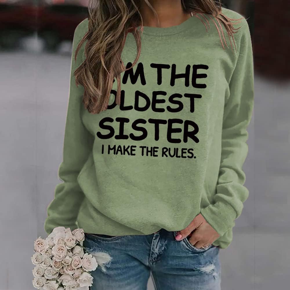 Kvinnor estetiska sweatshirts I'm The Oldest Sister I Make The Rules tryck rund hals långärmade tröjor