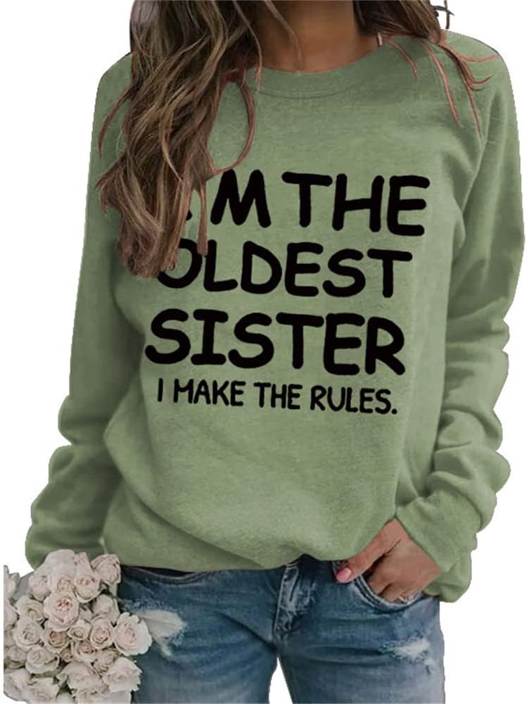 Kvinnor estetiska sweatshirts I'm The Oldest Sister I Make The Rules tryck rund hals långärmade tröjor
