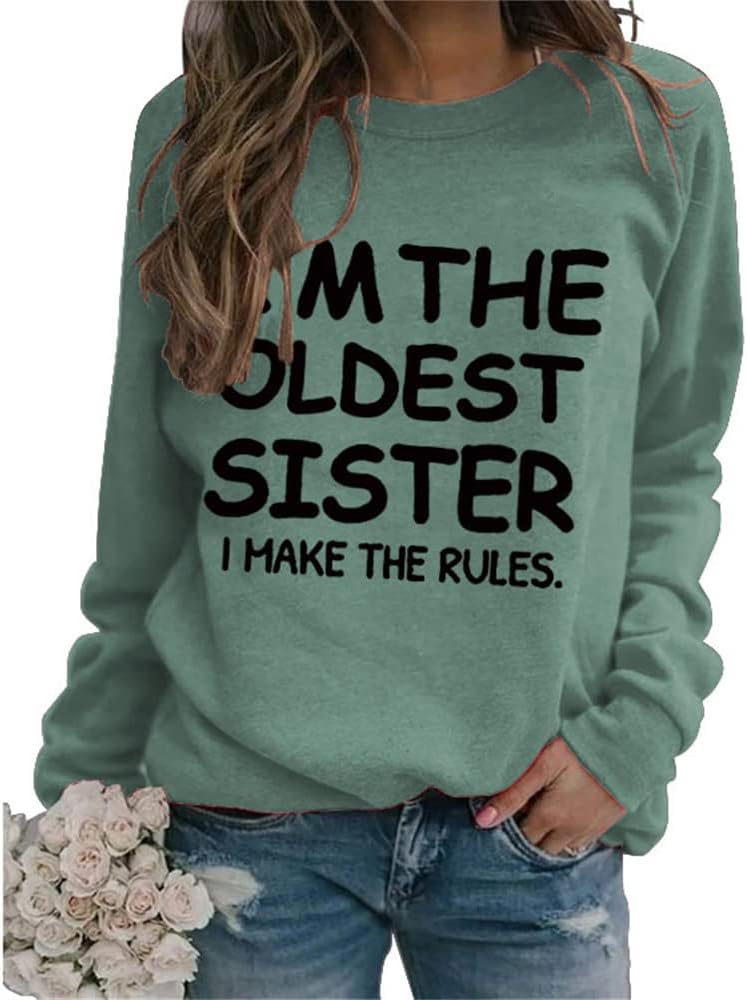 Kvinnor estetiska sweatshirts I'm The Oldest Sister I Make The Rules tryck rund hals långärmade tröjor
