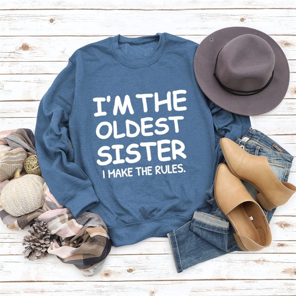 Kvinnor estetiska sweatshirts I'm The Oldest Sister I Make The Rules tryck rund hals långärmade tröjor